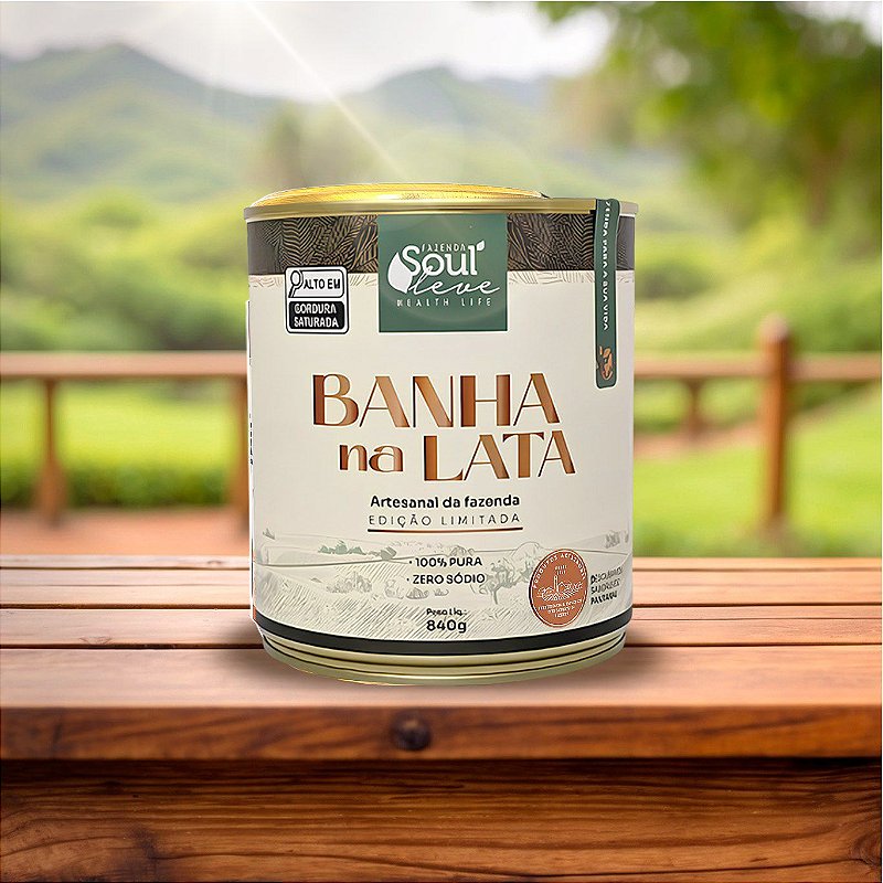 Banha na lata - Edição Limitada - Fazenda Soul Leve.